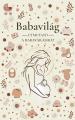 Babavilág - Útmutató a babaváráshoz