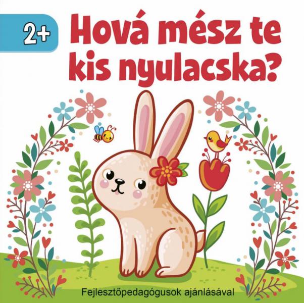 Szalay: Hová mész te kis nyulacska? 2+