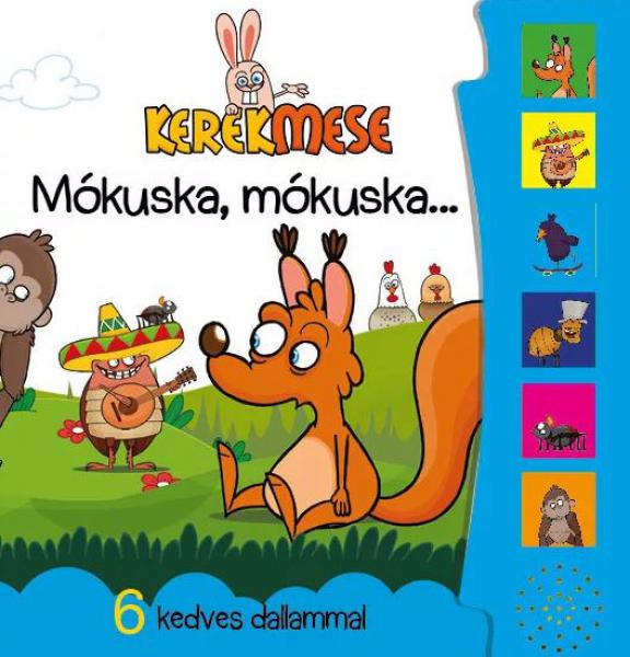 Szalay: Kerekmese- Mókuska, mókuska