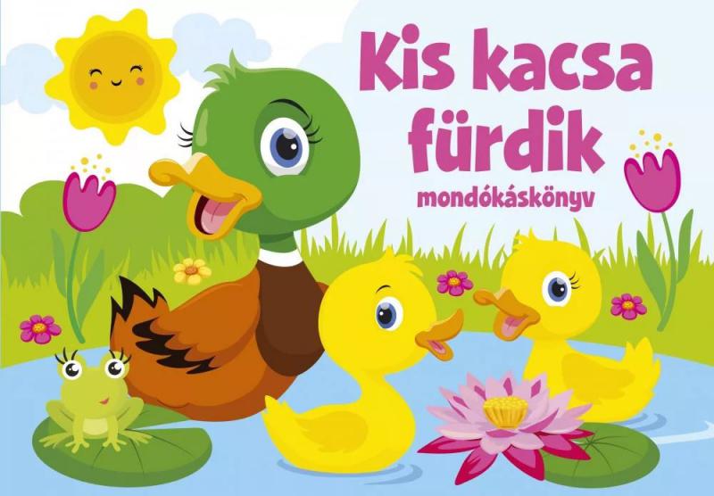 Szalay: Kis kacsa fürdik- mondókáskönyv