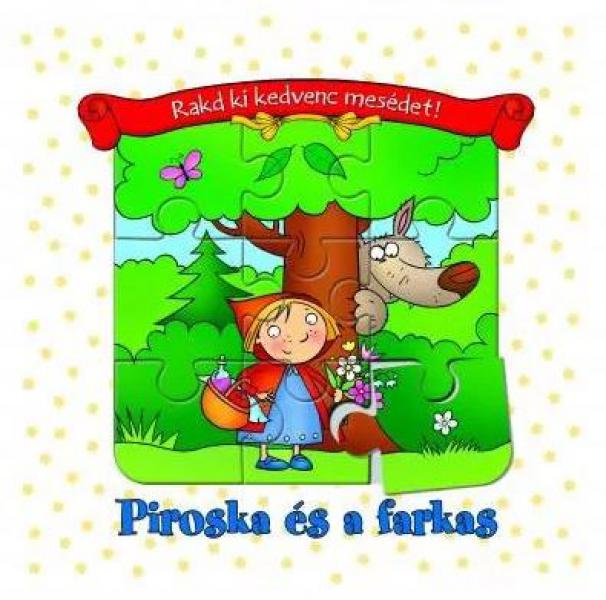 Szalay: Piroska és a farkas, Rakd ki kedvenc meséid