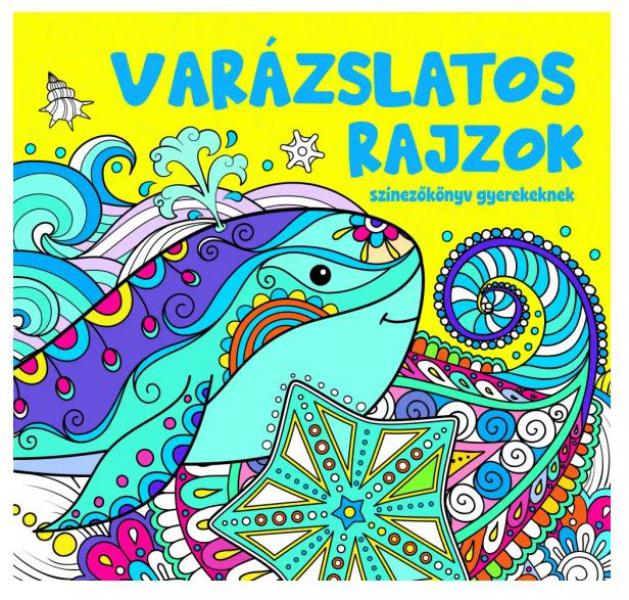 Szalay: Varázslatos rajzok - színezőkönyv gyerekeknek