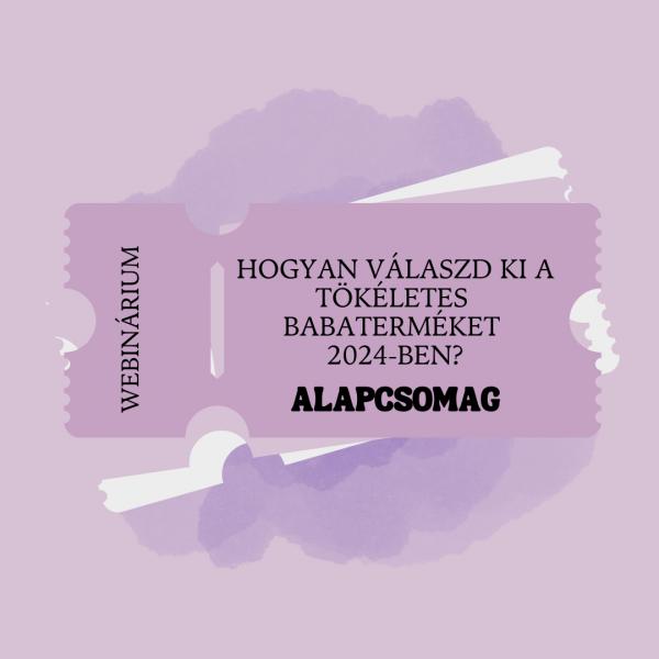 WEBINARIUM Hogyan válaszd ki a tökéletes babaterméket 2024